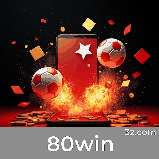 80win: Apostas esportivas completas para brasileiros